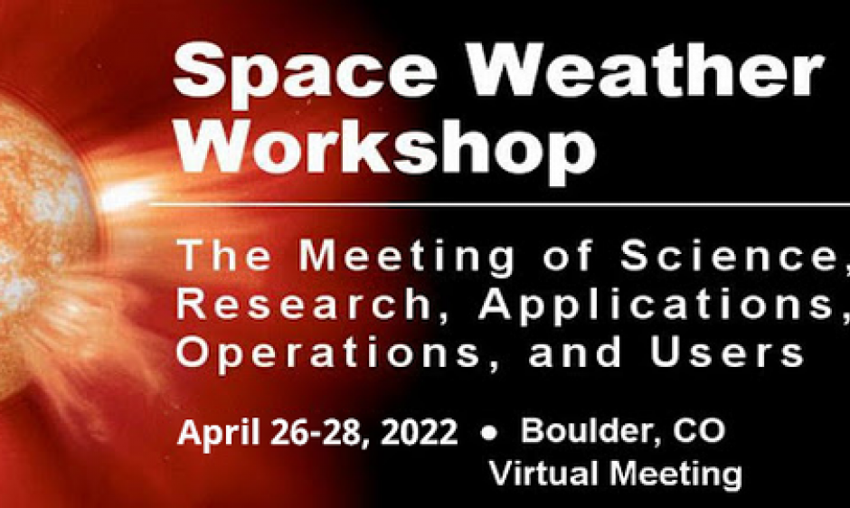 Virtual 2022 Space Weather Workshop! April 26-28, 2022. Registration at https://cpaess.ucar.edu/space-weather-workshop-2022